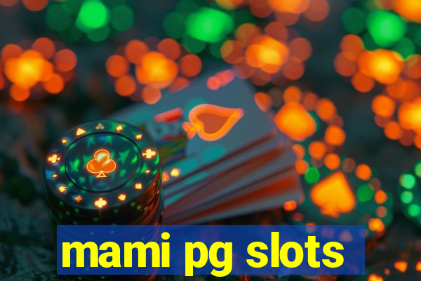 mami pg slots